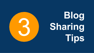 3 Blog Sharing Tips