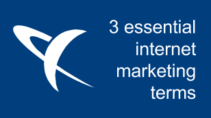 3 Essential Internet Marketing Terms